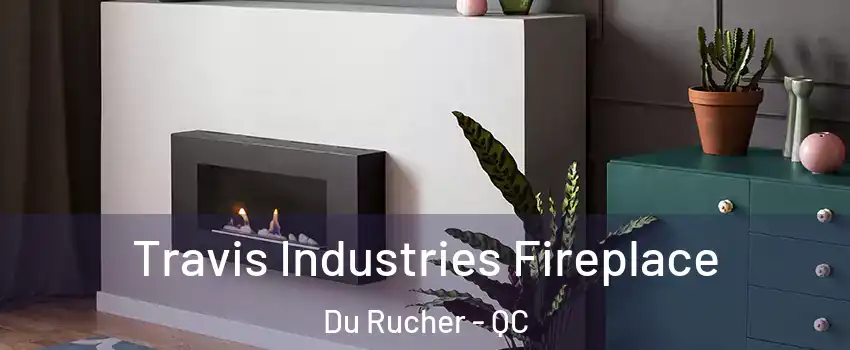 Travis Industries Fireplace Du Rucher - QC