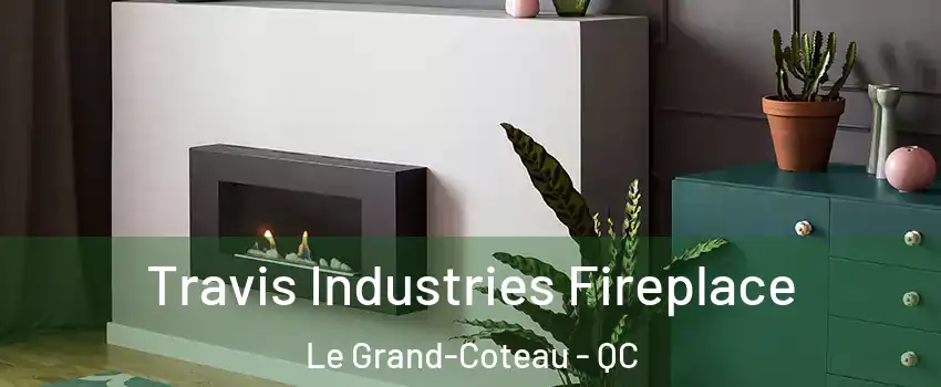  Travis Industries Fireplace Le Grand-Coteau - QC