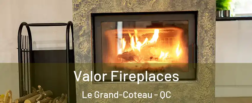  Valor Fireplaces Le Grand-Coteau - QC