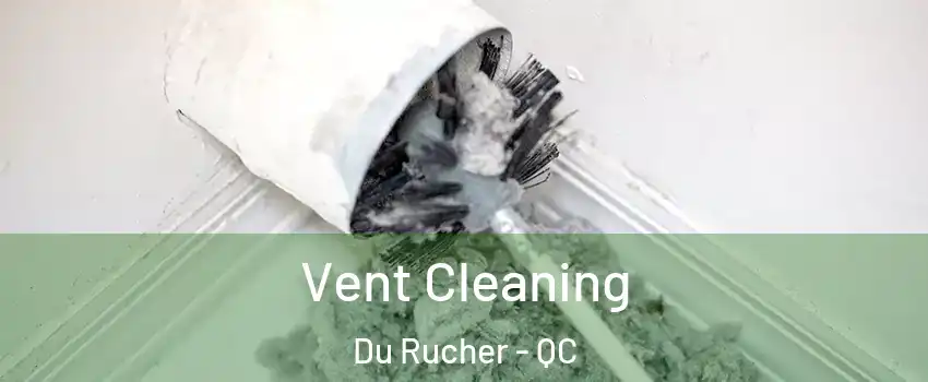  Vent Cleaning Du Rucher - QC