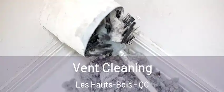  Vent Cleaning Les Hauts-Bois - QC
