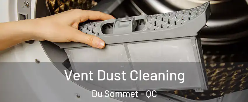  Vent Dust Cleaning Du Sommet - QC