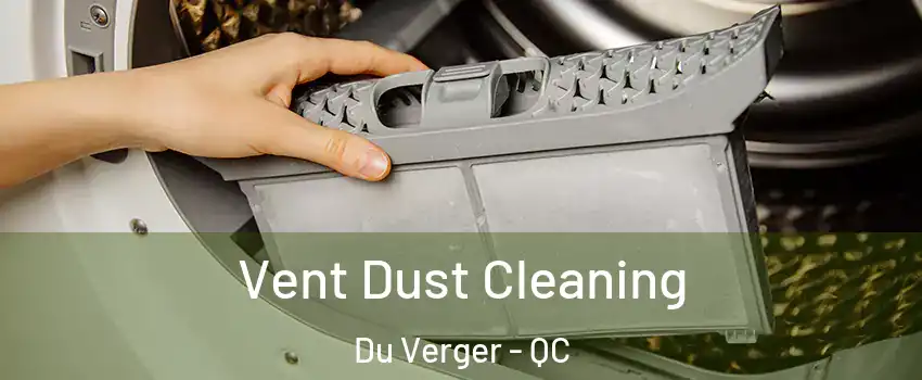 Vent Dust Cleaning Du Verger - QC