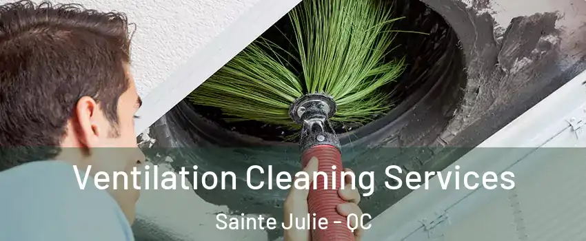  Ventilation Cleaning Services Sainte Julie - QC
