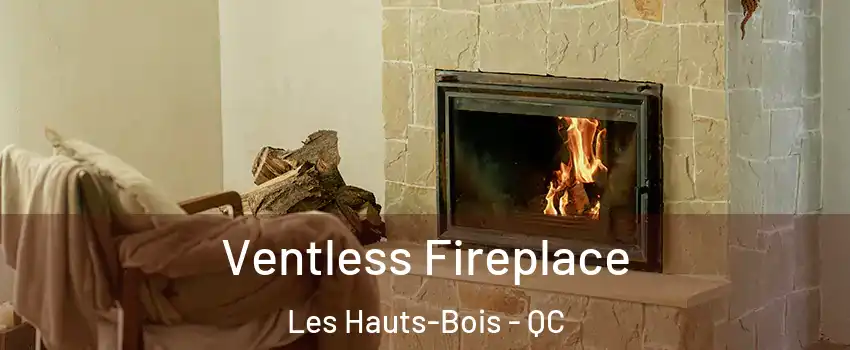  Ventless Fireplace Les Hauts-Bois - QC