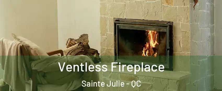  Ventless Fireplace Sainte Julie - QC