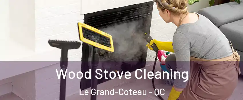  Wood Stove Cleaning Le Grand-Coteau - QC