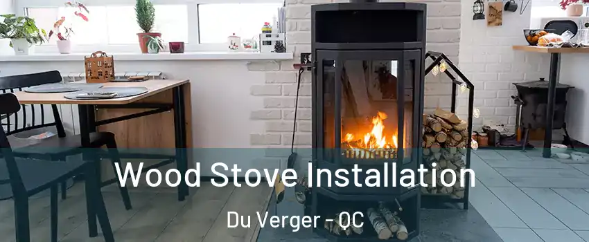  Wood Stove Installation Du Verger - QC